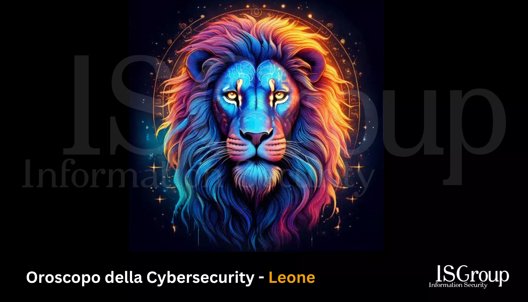 Leone ♌️ – Oroscopo ✨ 🪐 della Cyber Security 🤖 Agosto