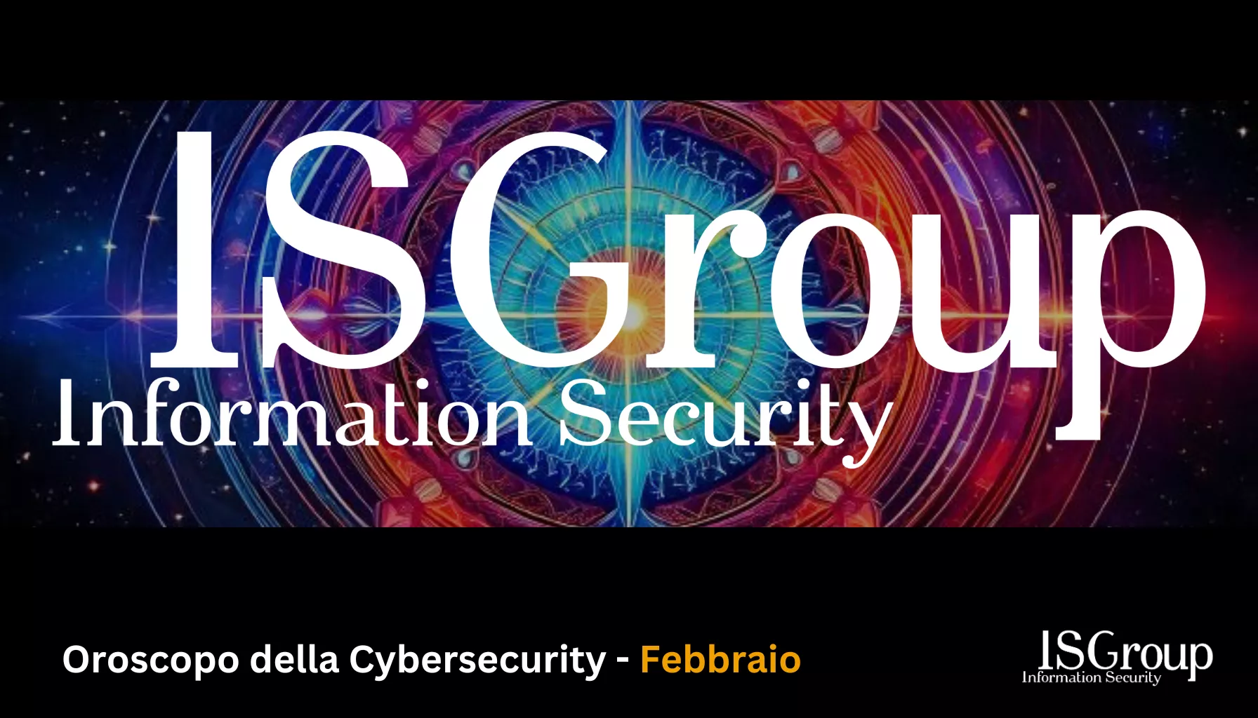 Oroscopo ✨ 🪐 della Cyber Security 🤖 Febbraio