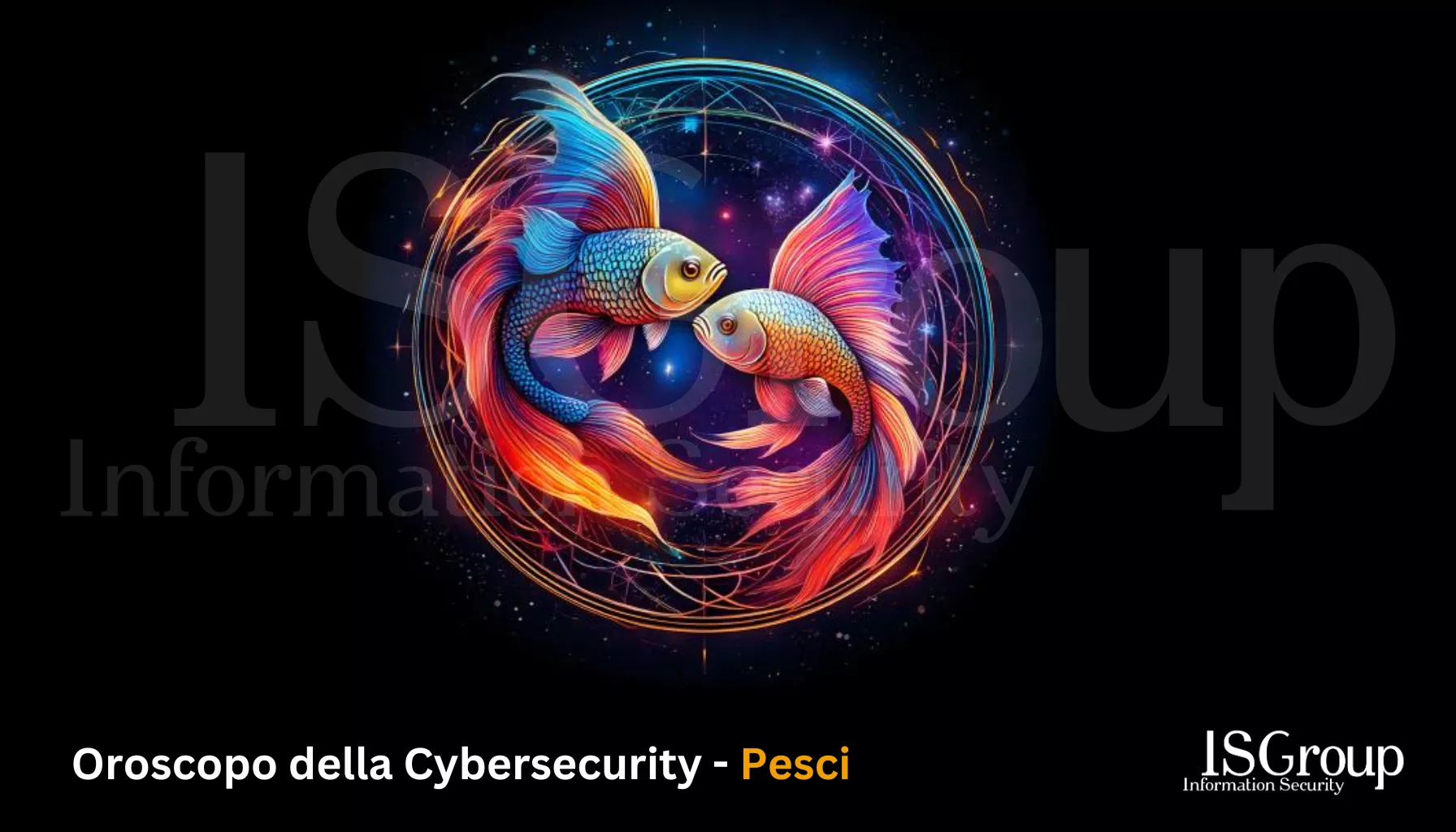 Pesci ♓️ – Oroscopo ✨ 🪐 della Cyber Security 🤖 Maggio