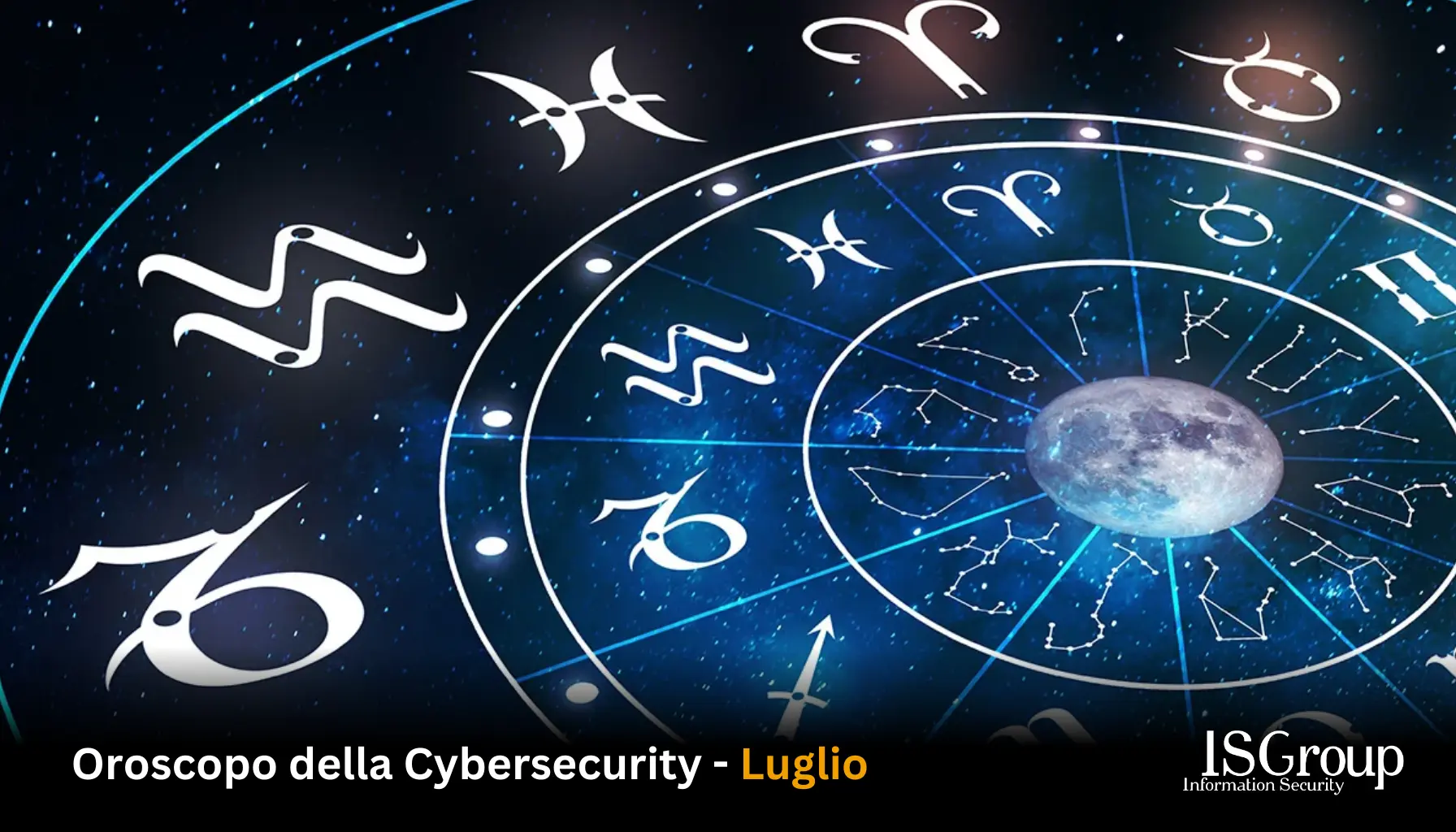 Oroscopo ✨ 🪐 della Cyber Security 🤖 Luglio